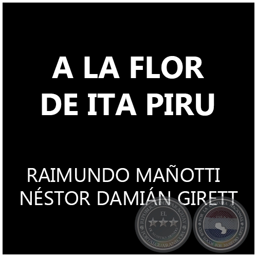 A LA FLOR DE ITA PIRU -  NSTOR DAMIN GIRETT